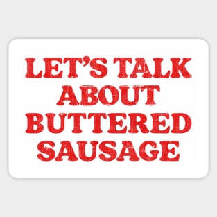 Let's Talk About Buttered Sausage Sticker